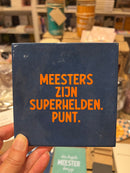 Tegeltje - Meesters zijn superhelden punt. - blauw/oranje