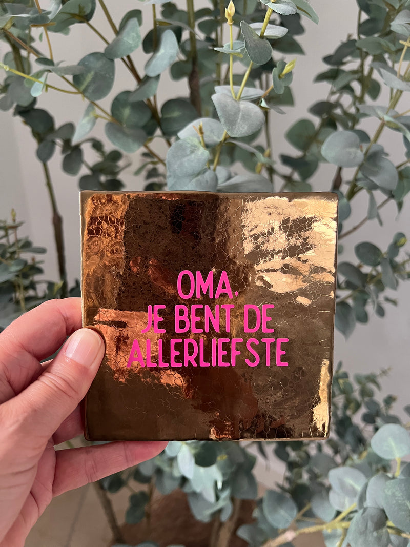 Tegeltje - Oma, je bent de allerliefste - goud met roze