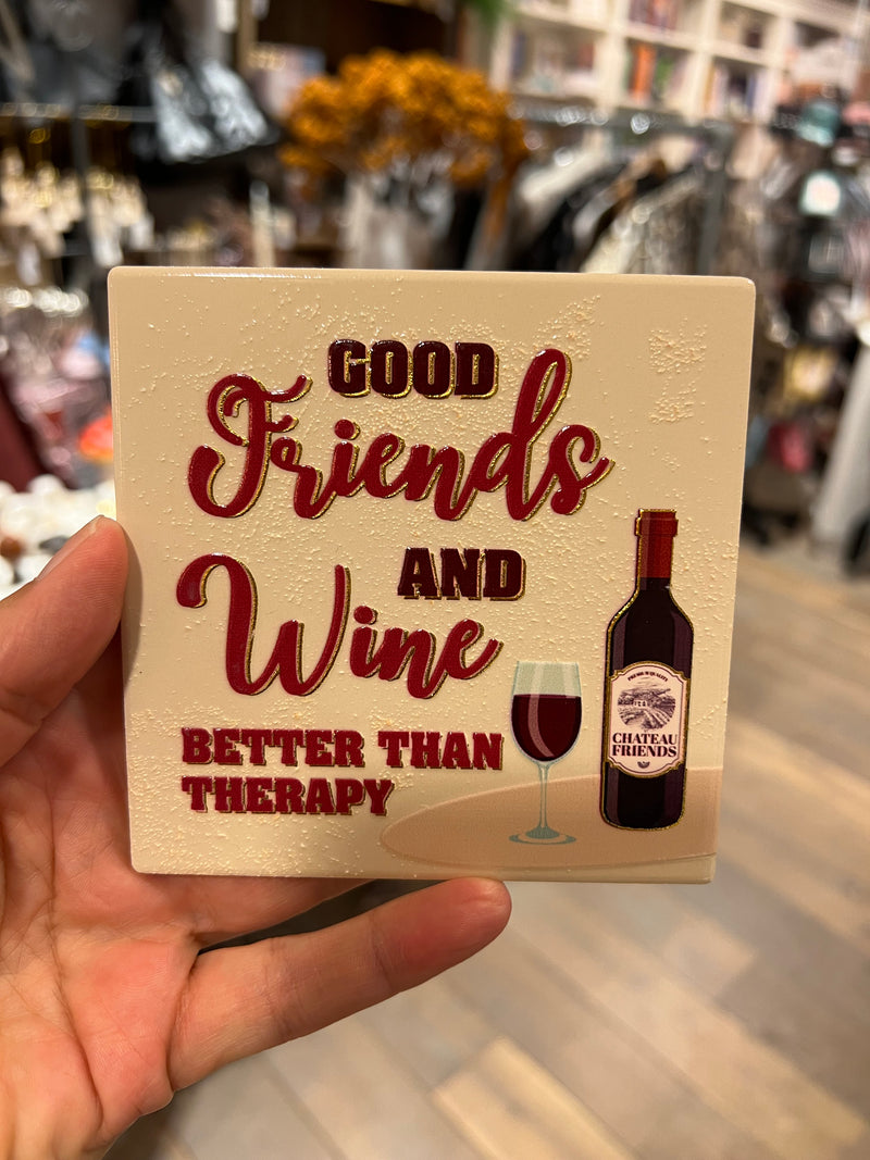 Tegeltje - Good Friends and Wine Better Than Therapy