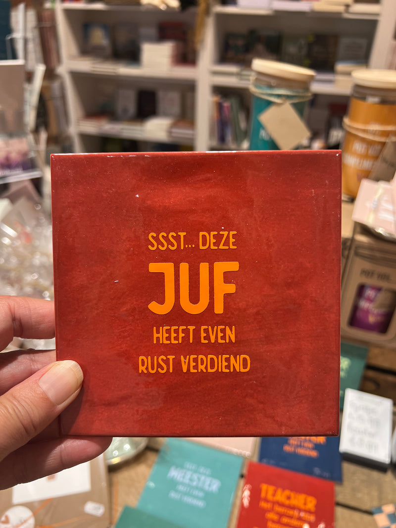 Tegeltje - Ssst. deze JUF heeft even rust verdiend - Rood / Oranje