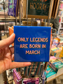 Tegeltje 10 x 10 cm - Only legends are born in March