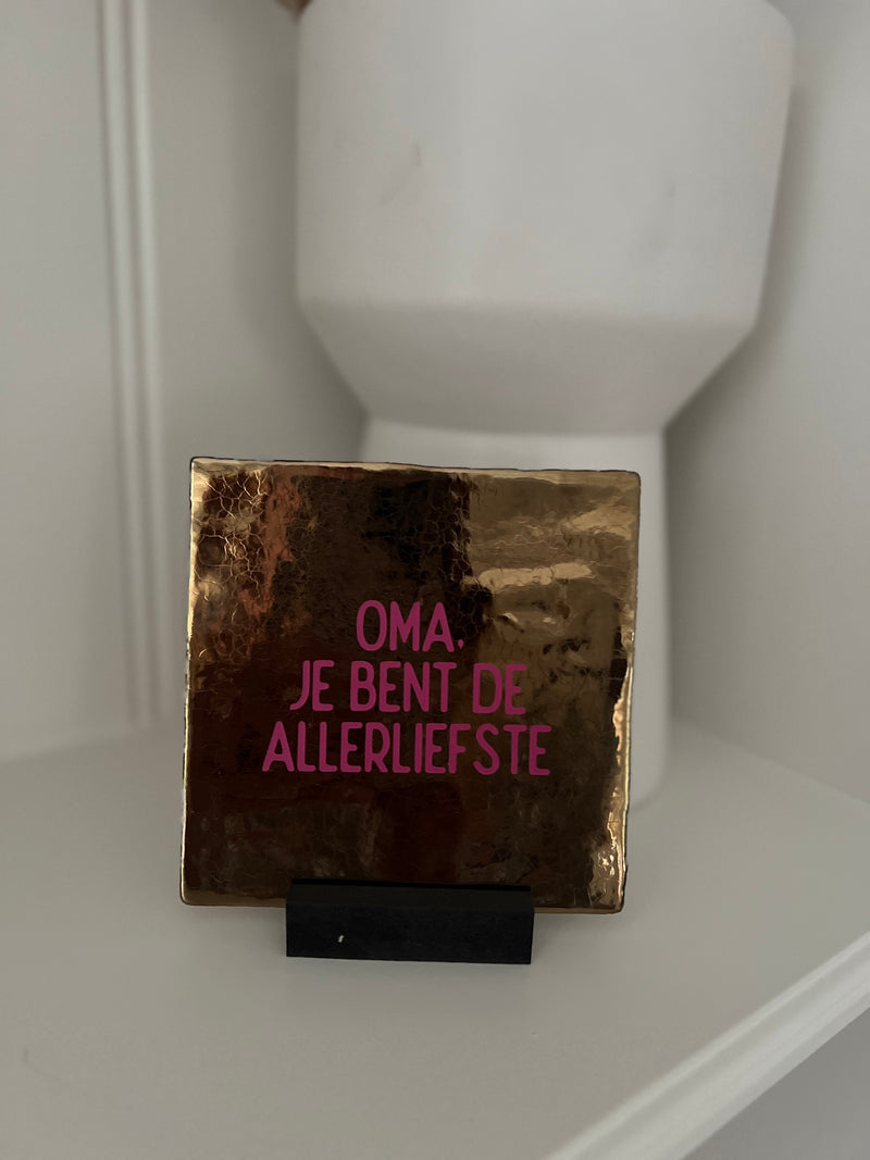 Tegeltje - Oma, je bent de allerliefste - goud met roze