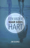 Een vader naar Gods hart - Jim George
