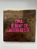 Tegeltje - Oma, je bent de allerliefste - goud met roze