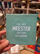 Tegeltje - Ssst. deze MEESTER heeft rust verdiend - Groen