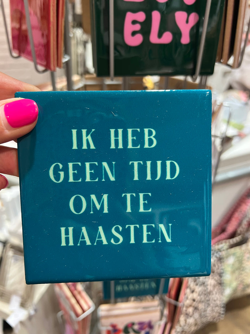 Tegeltje 10x10 cm - Ik heb geen tijd