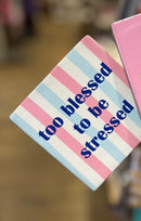 Tegeltje ‘Too blessed to be stressed’
