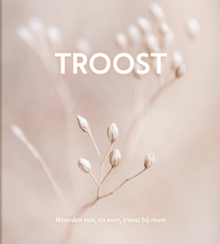 Troost - Woorden van, én over, troost bij rouw