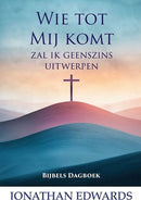 Wie tot Mij komt - Jonathan Edwards