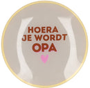 Bordje Rond - Hoera je wordt OPA - Lichtgrijs