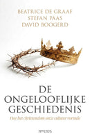 De ongelooflijke Geschiedenis - David Boogerd - Beatrice de Graaf - Stefan Paas (Nog niet verschenen)
