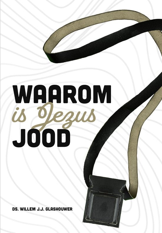 Waarom is Jezus jood - Ds. Willem J.J. Glashouwer