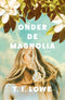 Onder de magnolia - T.I. Lowe