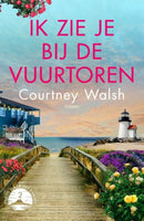 Ik zie je bij de vuurtoren - Courtney Walsh