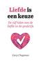 Liefde is een keuze - Gary Chapman en James Stuart Bell