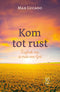 Kom tot rust - Max Lucado