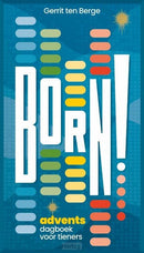 Born! Advents dagboek voor tieners - Gerrit ten Berge
