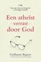 Atheïst verrast door God - Guillaume Bignon