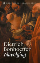 Navolging - Dietrich Bonhoeffer (Christelijke Klassiekers)