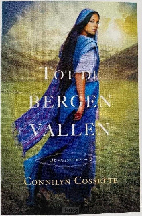 Tot de bergen vallen - Connilyn Cossette