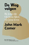 De Weg volgen - John Mark Comer