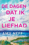 De dagen dat ik je liefhad - Amy Neff