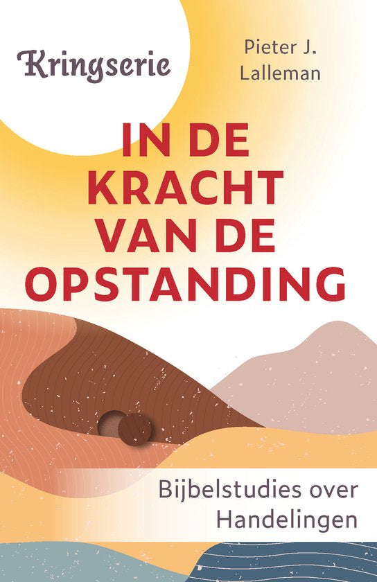 In de kracht van de opstanding - Pieter J. Lalleman