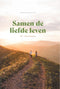 Samen de liefde leven - Willeke Herwig-Donker