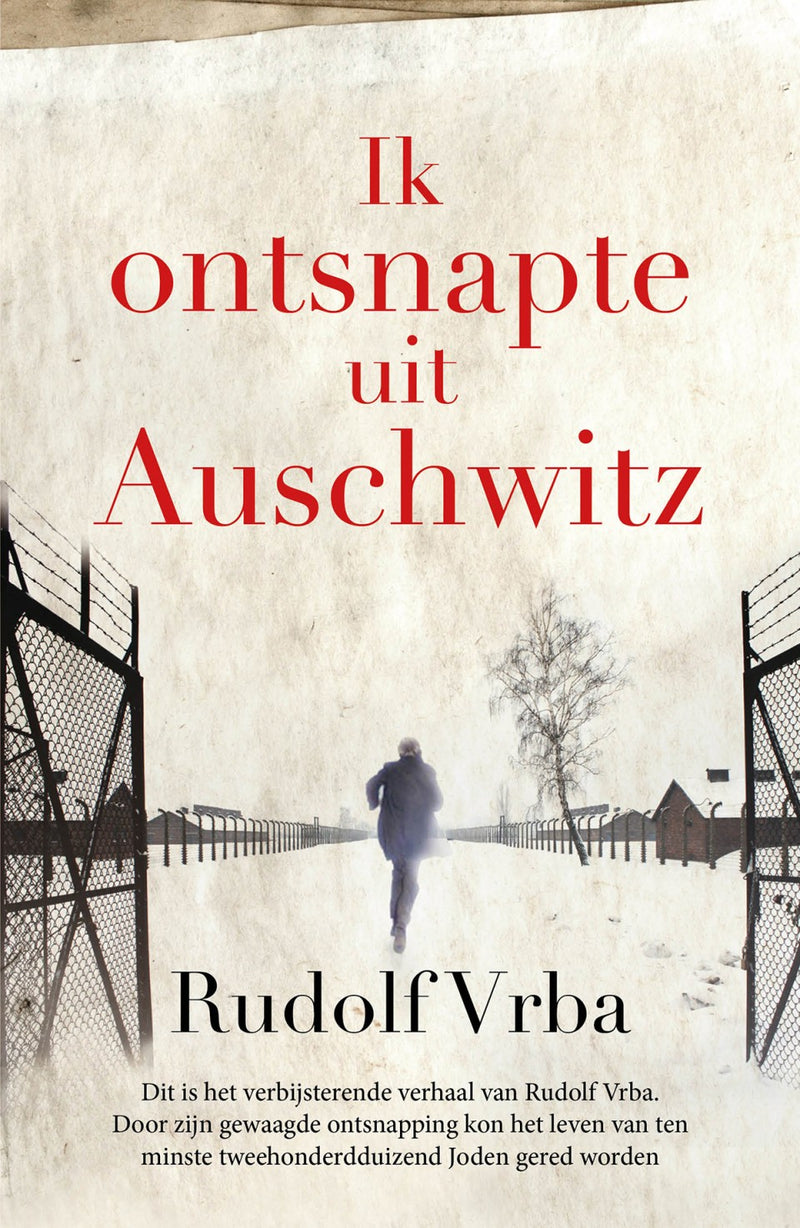 Ik ontsnapte uit Auschwitz - Rudolf Vrba