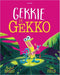 Gekkie de Gekko - Rachel Bright & Jim Field