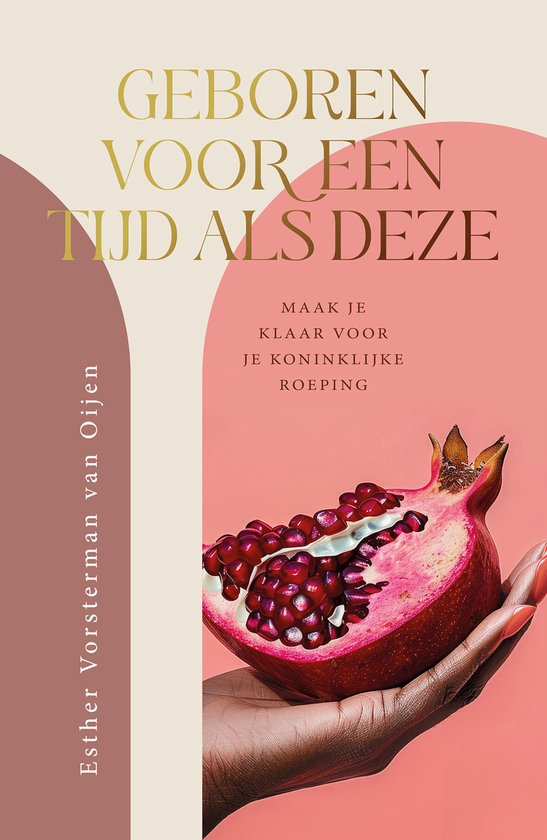 Geboren voor een tijd als deze - Esther Vorsterman van Oijen