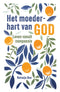 Het moeder-hart van God - Natasja Bos