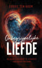 Onbegrijpelijke Liefde - Corrie ten Boom