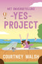 Het onvergetelijke yes project - Courtney Walsh