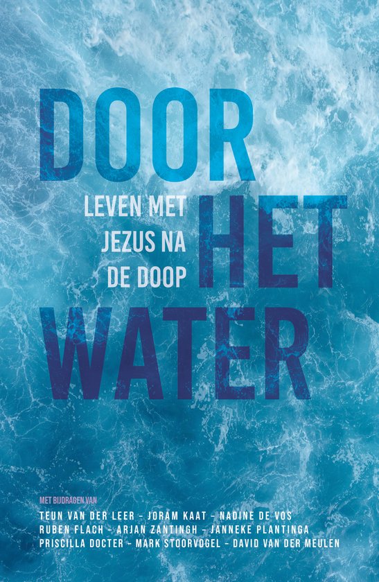 Het water door, nieuw leven in - Jezus volgen na je doop