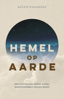 Hemel op aarde - Adventsdagboek - Kees Kraayenoord, Marcel Koning, Martijn Rutgers & Nelinda Troost