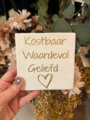 Tegeltje - kostbaar waardevol geliefd