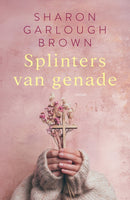 Scherven van licht 2 - Splinters van genade - Sharon Garlough Brown