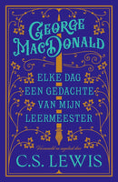 Elke dag een gedachte van mijn leermeester George MacDonald - C.S. Lewis