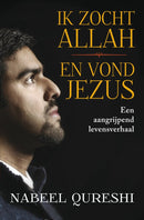Ik zocht Allah en vond Jezus - Nabeel Qureshi