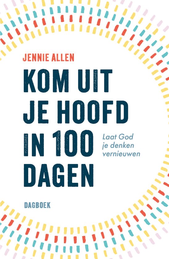 Kom uit je hoofd in 100 dagen - Jennie Allen