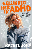 Gelukkig heb ik ADHD | Van Last naar Kracht - Rachel John
