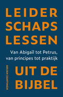 Leiderschapslessen uit de Bijbel - Arjan Zantingh