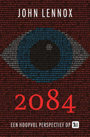 2084 - Een hoopvol perspectief op AI - John Lennox