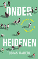 Onder heidenen - Tobias Haberl