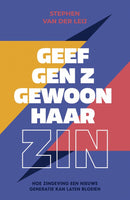 Stephen Van Der Leij - Geef gen z gewoon haar zin