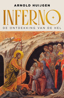 Inferno: de ontdekking van de hel - Arnold Huijgen