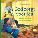 God zorgt voor jou - Verhalen en teksten voor bij je opdragen - Marijke ten Cate