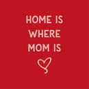 Tegeltje 10 x 10 cm - Home is where mom is