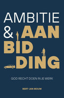 Ambitie & aanbidding - Bert-Jan Mouw
